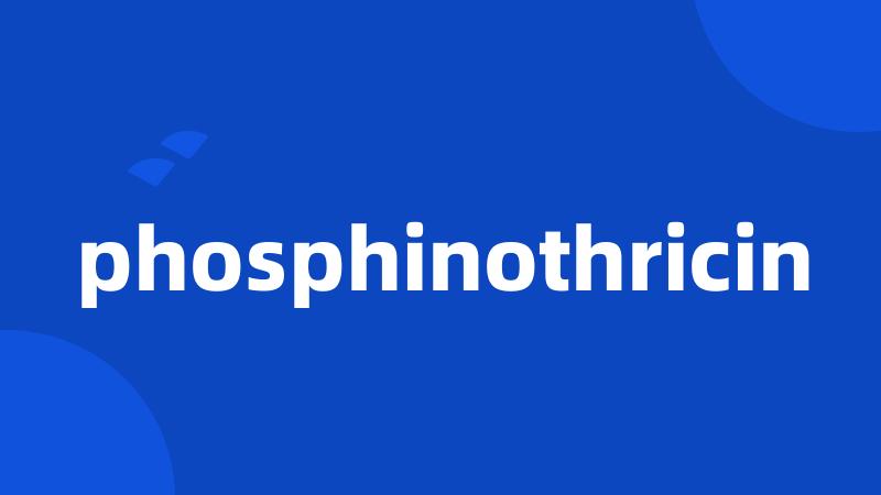 phosphinothricin