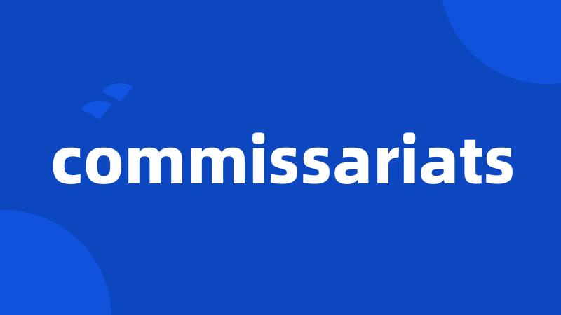 commissariats