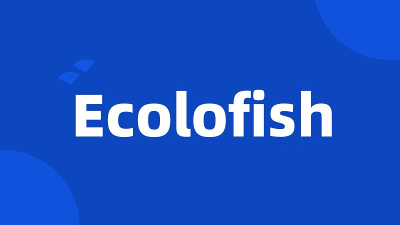 Ecolofish