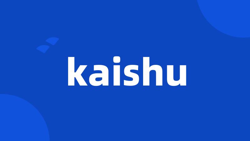 kaishu