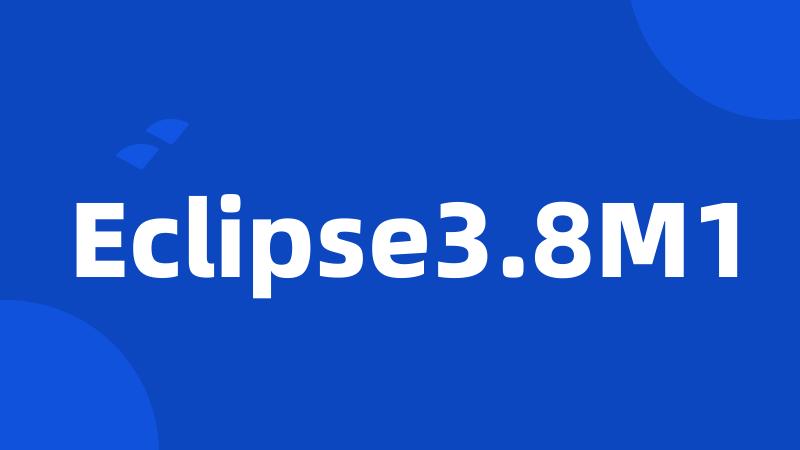 Eclipse3.8M1