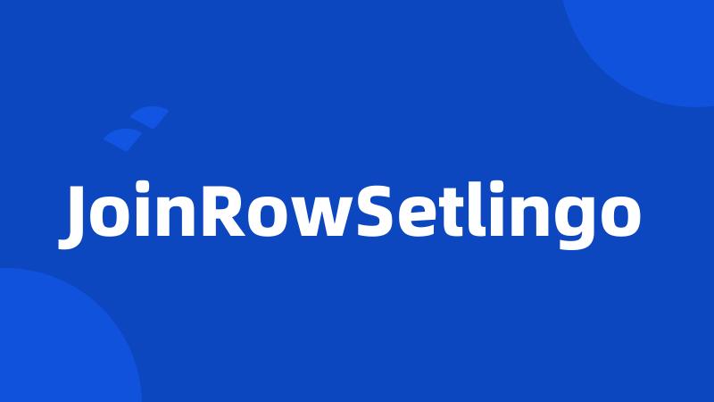 JoinRowSetlingo