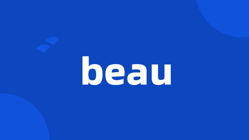 beau