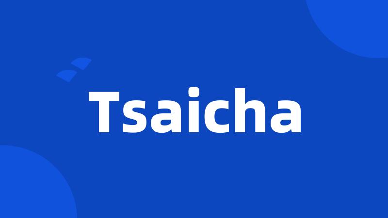 Tsaicha