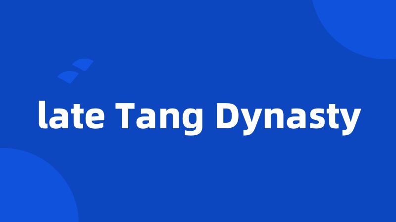 late Tang Dynasty