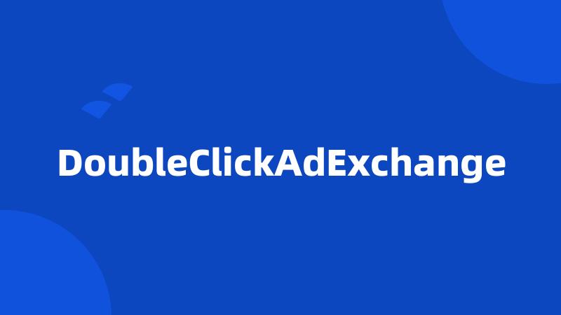 DoubleClickAdExchange