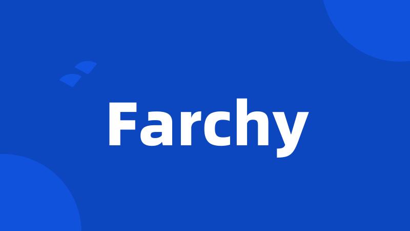 Farchy