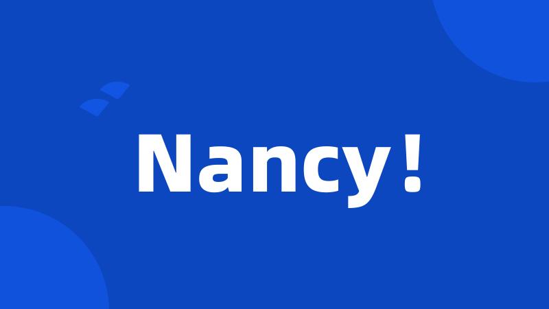 Nancy！