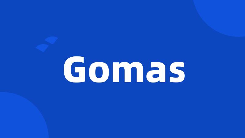 Gomas