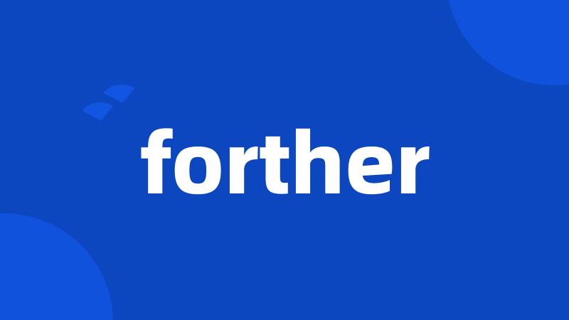 forther