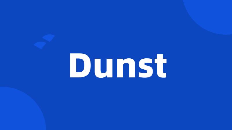 Dunst