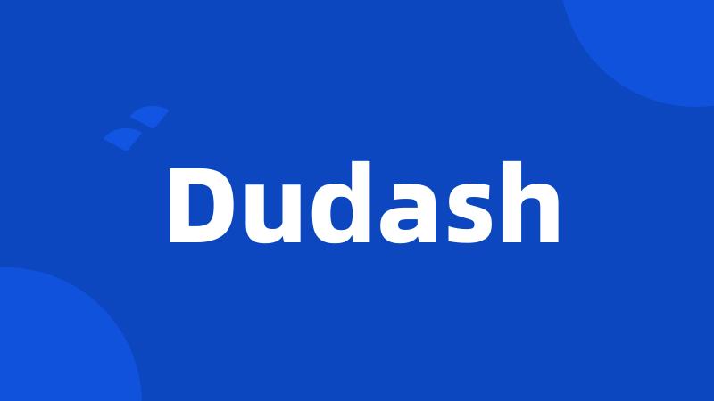 Dudash