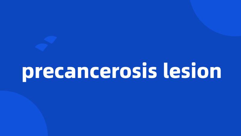 precancerosis lesion