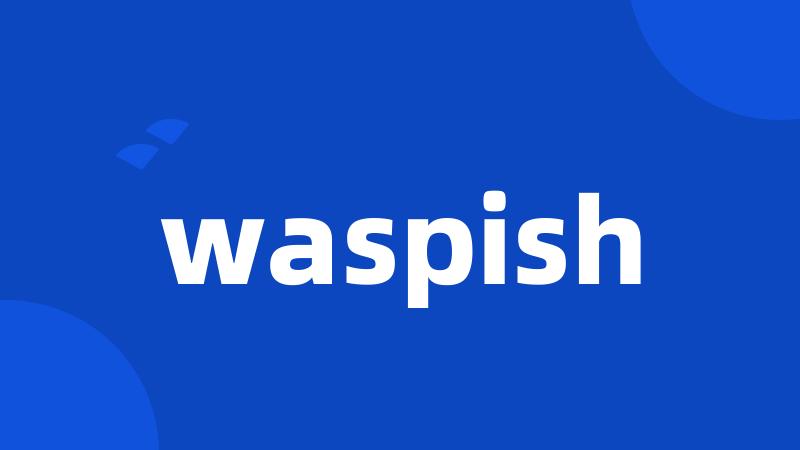 waspish