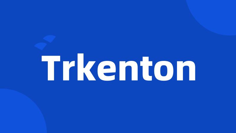 Trkenton