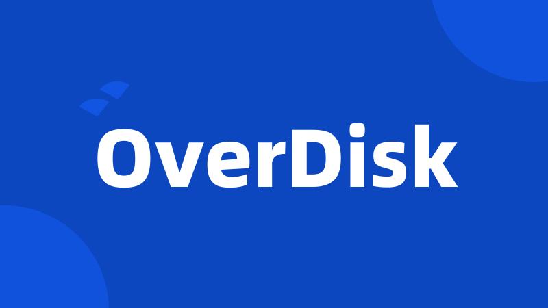 OverDisk