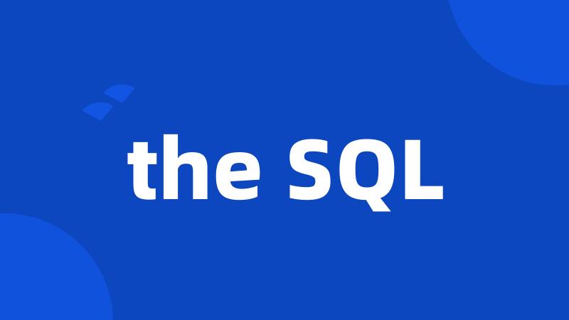 the SQL
