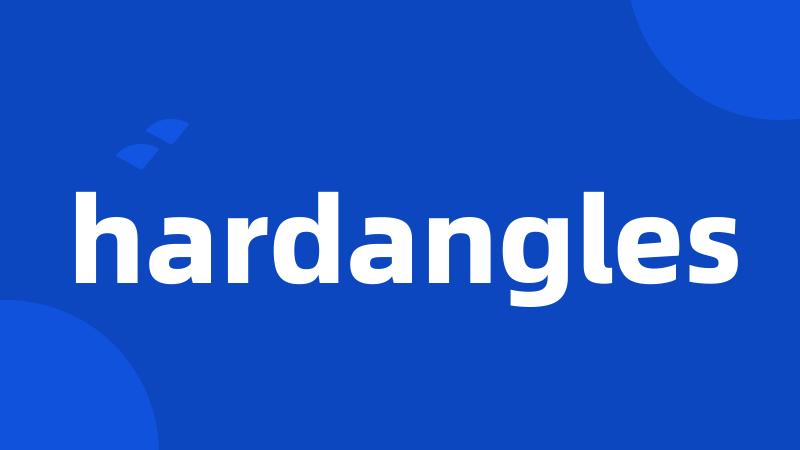 hardangles