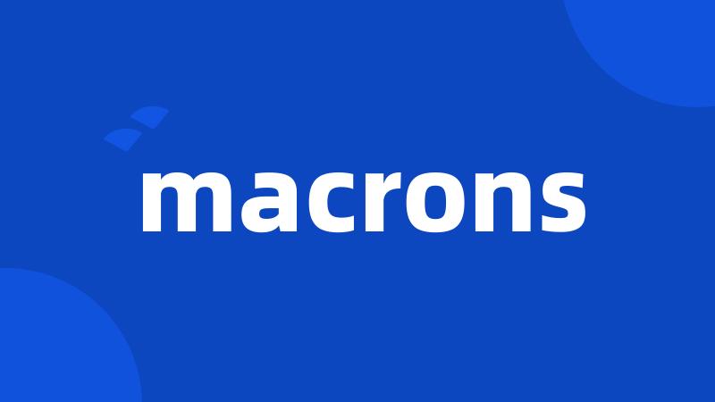 macrons