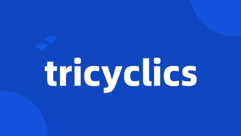 tricyclics