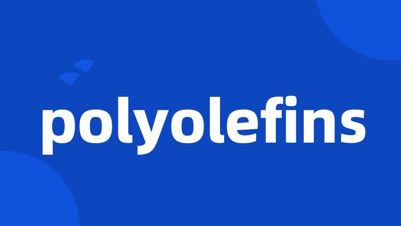 polyolefins