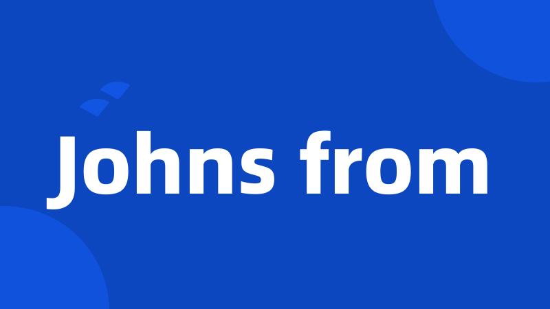 Johns from