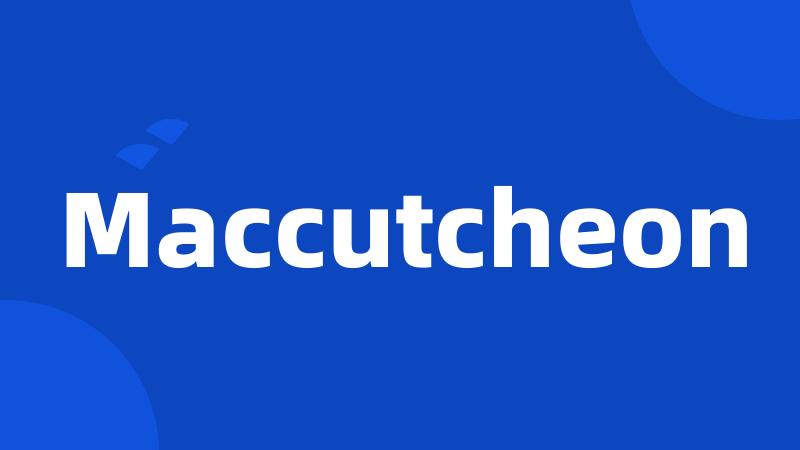 Maccutcheon