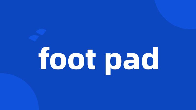 foot pad
