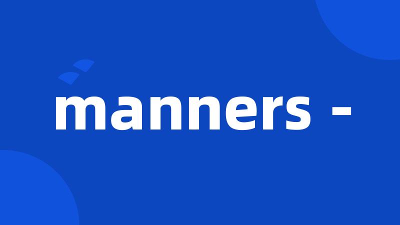 manners -