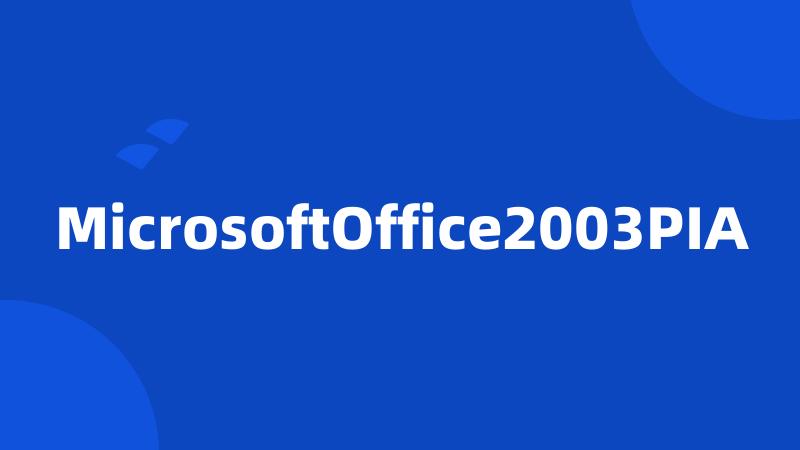 MicrosoftOffice2003PIA