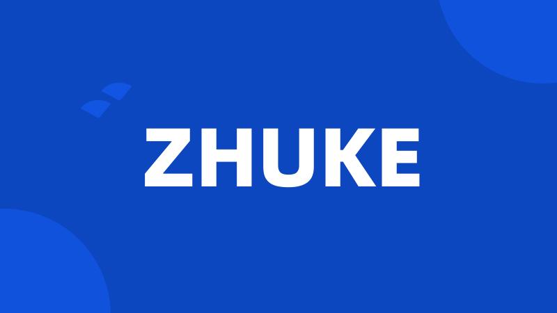 ZHUKE