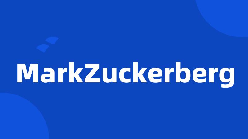 MarkZuckerberg