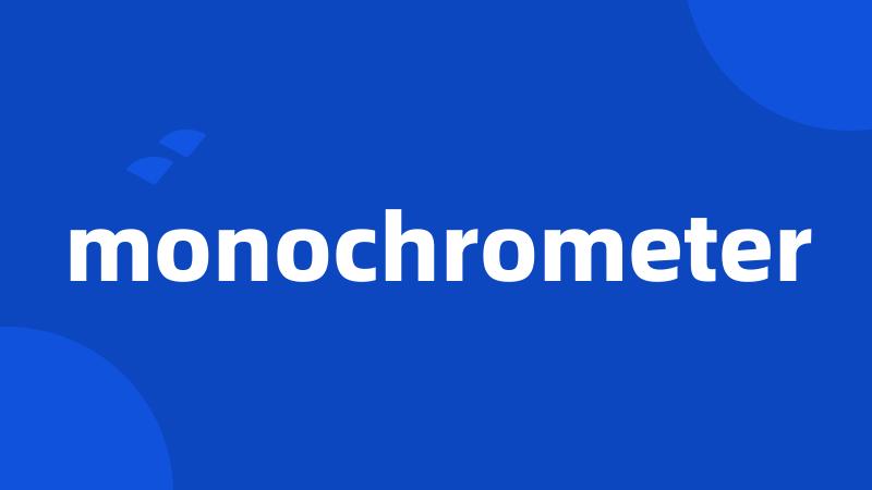 monochrometer
