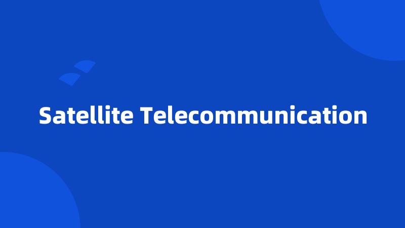 Satellite Telecommunication