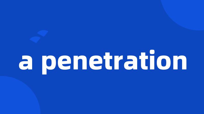 a penetration