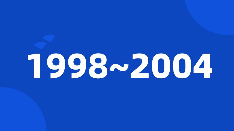 1998~2004