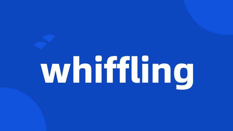 whiffling