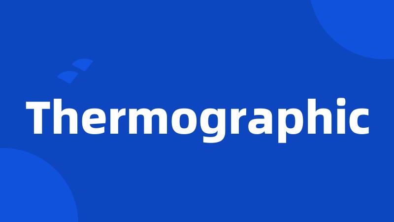 Thermographic