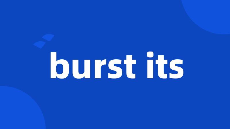 burst its