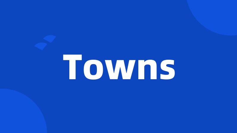 Towns