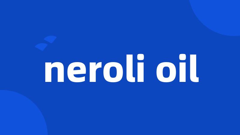 neroli oil