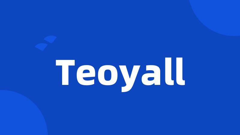 Teoyall