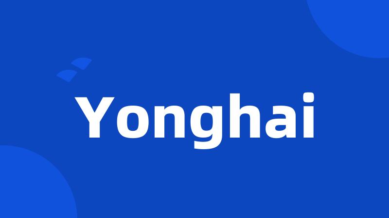 Yonghai