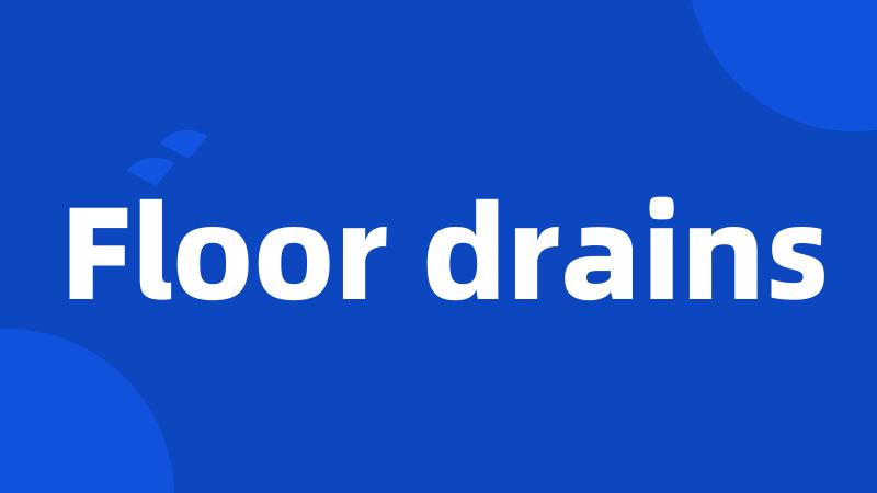 Floor drains