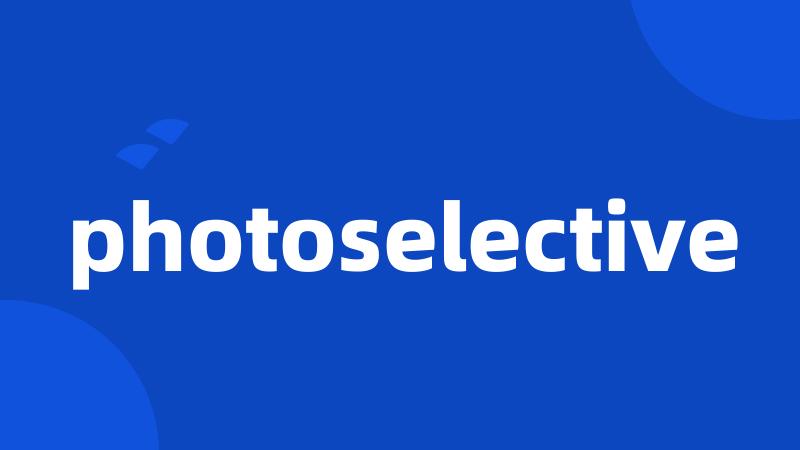 photoselective