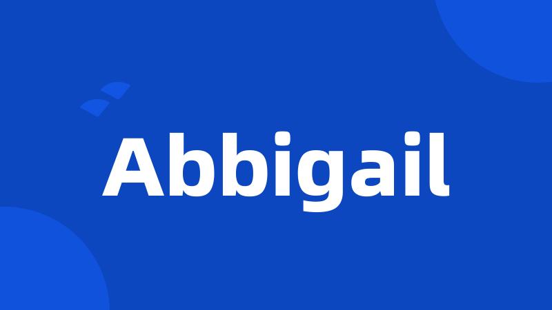 Abbigail