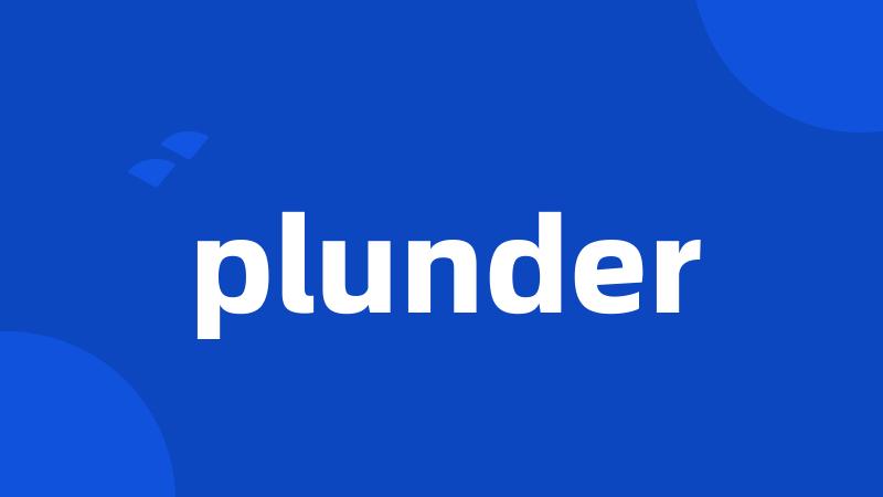 plunder