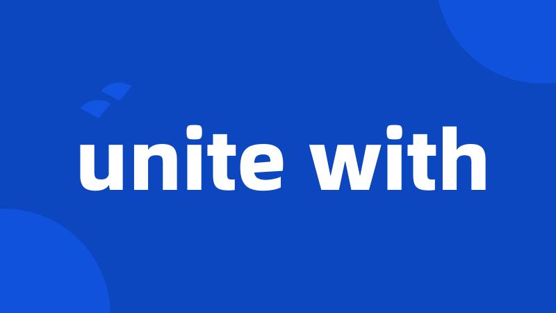 unite with
