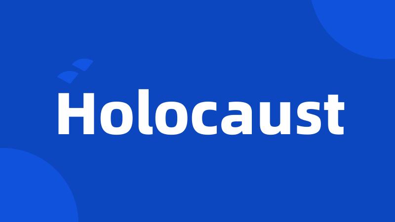 Holocaust