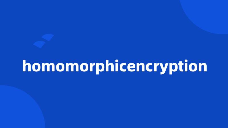 homomorphicencryption